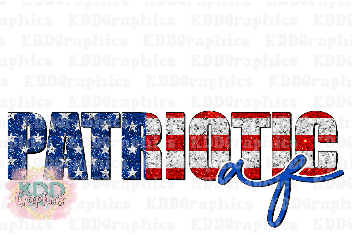 Glitter Patriotic AF - 4th of July PNG